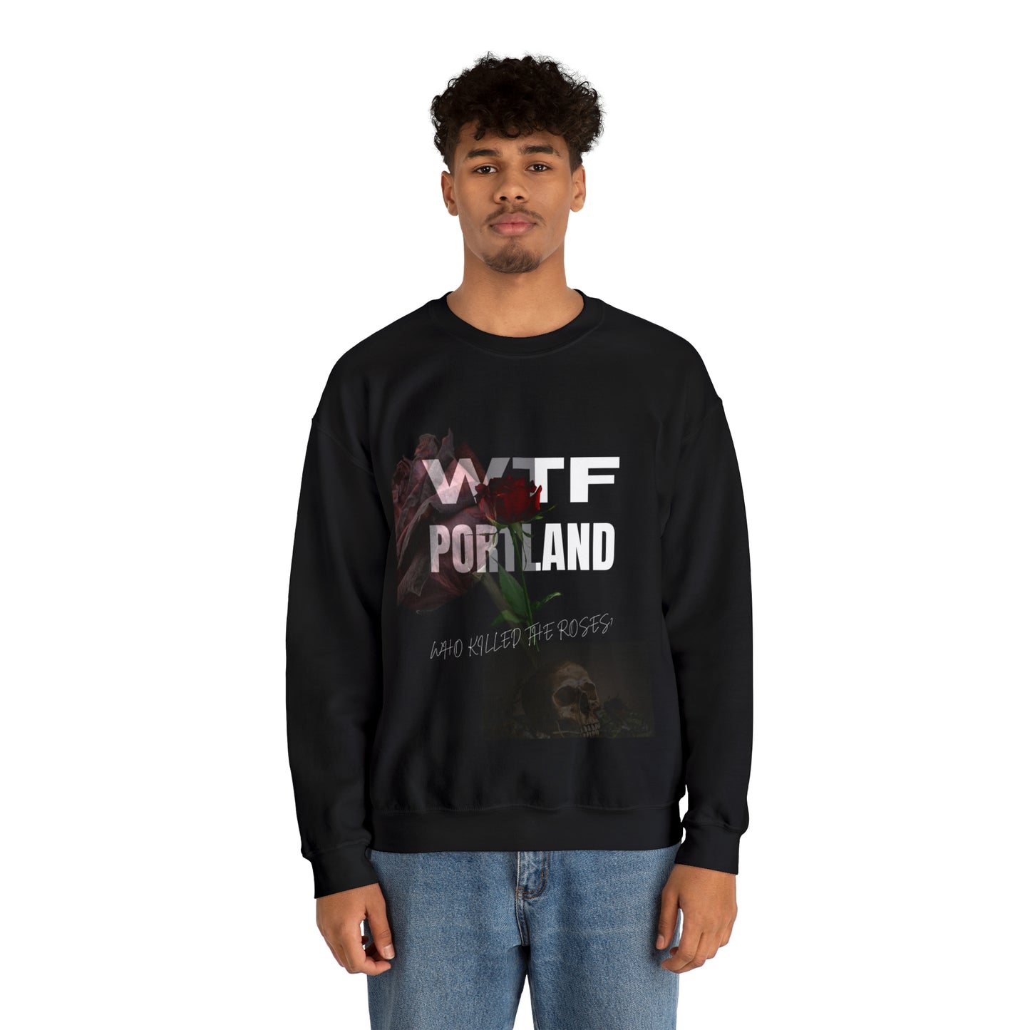 WTF PORTLAND - "Who Killed The Roses" Crewneck Sweatshirt