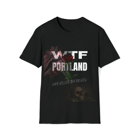 WTF PORTLAND - "Who Killed The Roses" T-Shirt