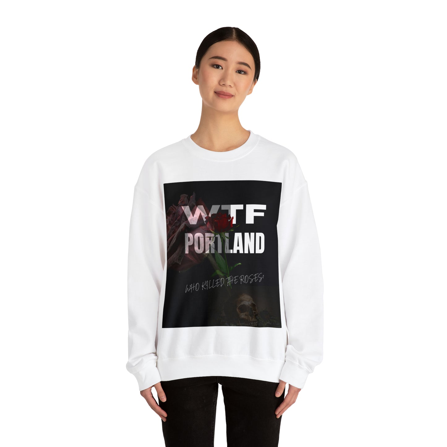 WTF PORTLAND - "Who Killed The Roses" Crewneck Sweatshirt