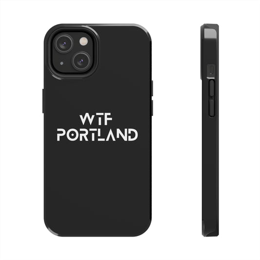 WTF PORTLAND - Tough Phone Cases